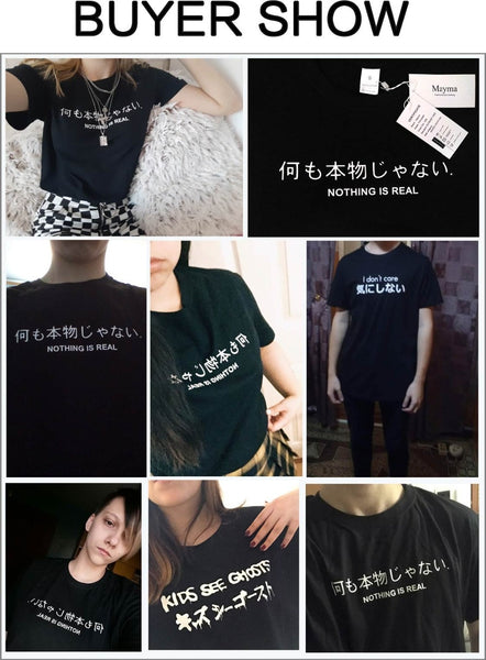 Japanese "Nothing is real" T-Shirt