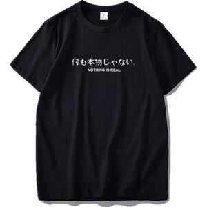 Japanese "Nothing is real" T-Shirt