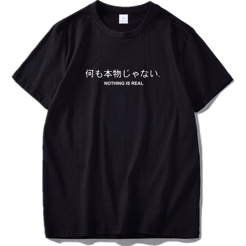 Japanese "Nothing is real" T-Shirt